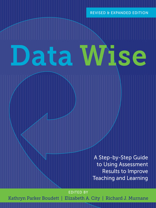 Title details for Data Wise, Revised and Expanded Edition by Kathryn  Parker Boudett - Available